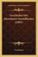 Geschichte Des Munchener Grundbuches (1903) 1161184236 Book Cover