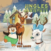Jingles and Snowflake Save Christmas 1528929381 Book Cover