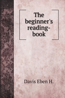 The Beginners Reading-Book - Primary Source Edition 1171652801 Book Cover