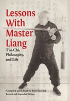 Lessons With Master Liang: T'ai-Chi, Philosophy, and Life 0692070842 Book Cover