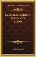 Cuestiones Politicas Y Sociales V3 (1870) 1161042393 Book Cover