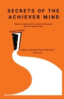 Secrets of the Achiever Mind B09W5HRYQX Book Cover