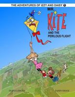 Mr. Kite And The Perilous Flight: Izzy And Daisy 0991202368 Book Cover