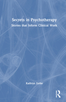 Secrets in Psychotherapy: Stories that Inform Clinical Work 103274930X Book Cover