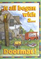It All Began With a Doormat 1560622369 Book Cover