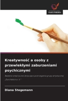 Kreatywnośc a osoby z przewleklymi zaburzeniami psychicznymi 6209661270 Book Cover