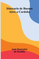 Itinerario De Buenos Aires A Cordoba 937305810X Book Cover