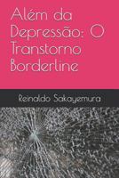Além da Depressão: O Transtorno Borderline (Portuguese Edition) 1090313640 Book Cover