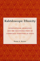 Kaleidoscopic Ethnicity: International Migration and the Reconstruction of Community Identities in India 081353089X Book Cover