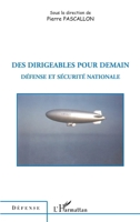 Des dirigeables pour demain: Défense et sécurité nationale (French Edition) 2296128122 Book Cover