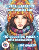 Winter Wardrobe Cold-Weather Chi: 30 Coloring Pages Adult Coloring Book B0CNPF2CN2 Book Cover