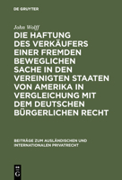 Die Haftung Des Verkaufers Einer Fremden Beweglichen Sache in Den Vereinigten Staaten Von Amerika in Vergleichung Mit Dem Deutschen Burgerlichen Recht 3111274292 Book Cover