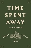 Time Spent Away 0578428725 Book Cover