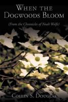 When the Dogwoods Bloom: 1452028869 Book Cover