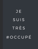 Je suis tr�s occup�: cahier r�union lign� - prise de notes facile 171209887X Book Cover