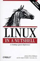 Linux in a Nutshell: A Desktop Quick Reference 1565921674 Book Cover