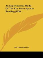 An Experimental Study of the Eye-Voice Span in Reading . . 1355297397 Book Cover