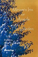 Miriam's Iris, or Angels in the Garden 0578001667 Book Cover