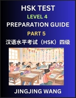 HSK Test Level 4 Preparation Guide (Part 5)- A Beginner's Course Study Material to Self-learn Mandarin Chinese Characters, Words, Example Sentences, ... Easy Lessons, Books for HSK All Levels B0F6GX6R6C Book Cover