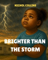 Brighter Than the Storm 1965553257 Book Cover