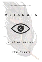 Metanoia: Si Tú No vuelves B0BQ9MBKGG Book Cover
