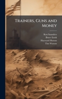 Trainers, Guns and Money 1025140168 Book Cover