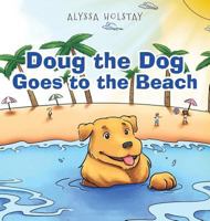Doug the Dog Goes to the Beach 1640274677 Book Cover