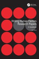 Writing Human Factors Research Papers: A Guidebook 1409439992 Book Cover