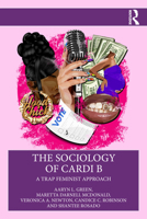 The Sociology of Cardi B: A Trap Feminist Approach 1032027428 Book Cover