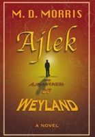 Ajlek: The Ajnastazzi of Weyland 1483402150 Book Cover
