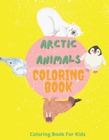 Arctic Animals Coloring book, a Captivating Coloring Adventure with Arctic Animals". 25 pages B0CSK8KX91 Book Cover
