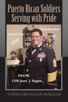 Puerto Rican Soldiers Serving with Pride 1959895478 Book Cover