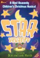 Star Journey: A Most Heavenly Children's Christmas Musical 0834170299 Book Cover