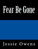 Fear Be Gone 1494953749 Book Cover