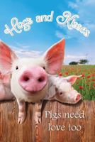 Hogs and Kisses, Pigs Need Love Too: A Discreet Password Book for People Who Love Pigs (6x9) 1984023888 Book Cover