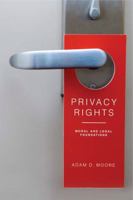 Privacy Rights: Moral and Legal Foundations 0271036850 Book Cover