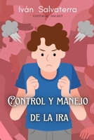 Control y manejo de la ira: Descubre el Camino hacia la Paz Interior y el Control Emocional B0CF48VSCH Book Cover