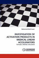 Investigation of Activation Products in Medical Linear Accelerators 384339413X Book Cover