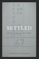 Settled (The Six Year Plan) B0H6Z4SPGX Book Cover