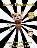 Benny the Lovable: Learn Time with Mazes for Kids Ages 4-8 (Benny's Learning & Fun) 1959376179 Book Cover