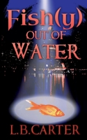 Fish(y) out of Water 179751976X Book Cover