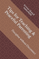 Tips for Teaching & Peaceful Parenting: Discipline without Disconnect B0CNZ4XL4H Book Cover