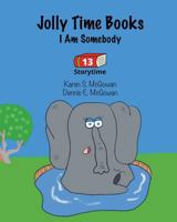Jolly Time Books: I Am Somebody (Storytime #13) 1548800260 Book Cover