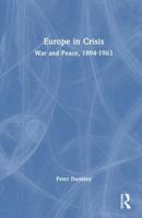 Europe in Crisis: War and Peace, 1894-1963 1041379455 Book Cover