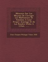 Memoire Sur Les Moyens de Corriger Les Malfaiteurs Et Faineans a Leur Propre Avantage Et de Les Rendre Utiles A L'Etat, ...... 1249941717 Book Cover