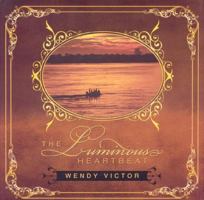 The Luminous Heartbeat 0979027578 Book Cover