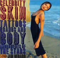 Celebrity Skin: Tattoos, Brands, and Body Adornments of the Stars 1560253231 Book Cover
