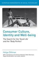Consumer Culture, Identity, and Well-being: Consumer Cult, Iden, & Well-being (European Monographs in Social Psychology) 1848720629 Book Cover