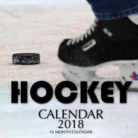 Hockey Calendar 2018: 16 Month Calendar 1975996356 Book Cover