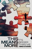 This Means More: It's Bigger Than Me 1953535305 Book Cover
